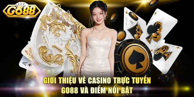 Giới thiệu về casino trực tuyến Go88 và điểm nổi bật