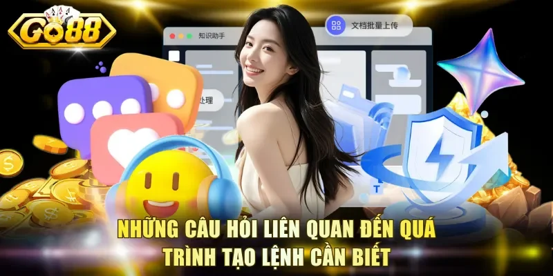Những câu hỏi liên quan đến quá trình tạo lệnh cần biết